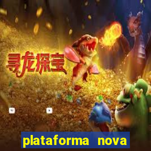 plataforma nova pagando muito hoje